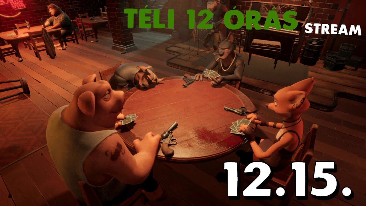 Liar's Bar - 12 ÓRÁS TÉLI STREAM - 12.15.