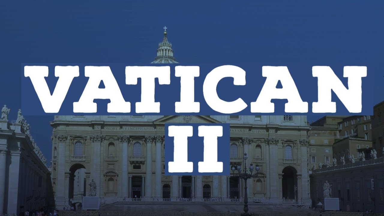 Vatican II | Catholic Central