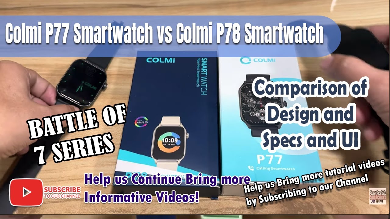 Colmi P77 Smartwatch vs Colmi P78 Smartwatch - Comparison of Design Specs and UI