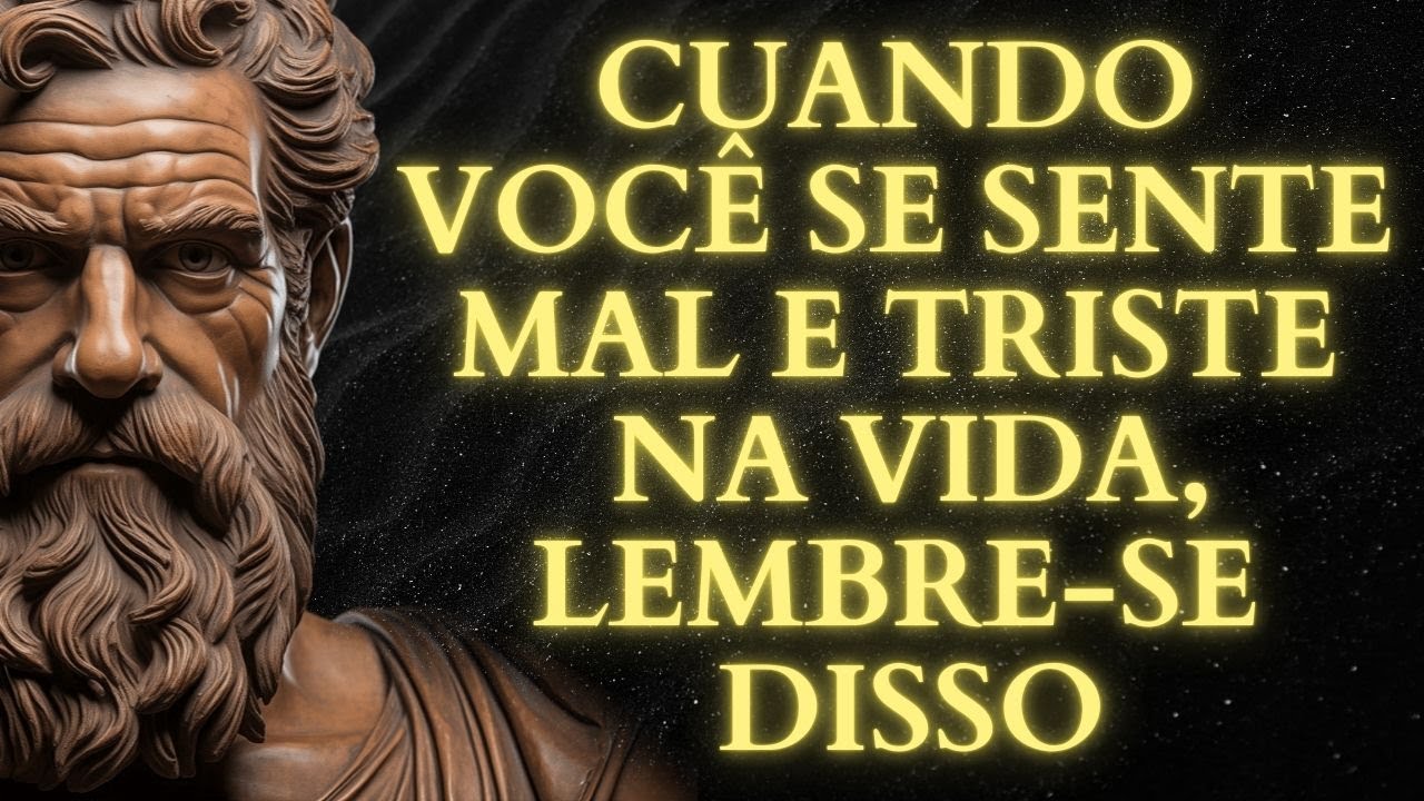 QUANDO VOCÊ SE SENTIR SEM ENERGIA E TRISTE NA VIDA SEMPRE LEMBRE-SE DAS LIÇÕES ESTÓICAS | ESTOICISMO