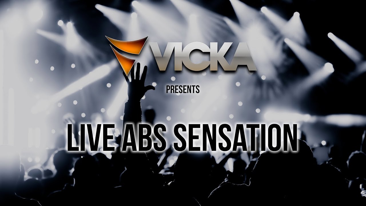 VICKA presents LIVE ABS Sensation