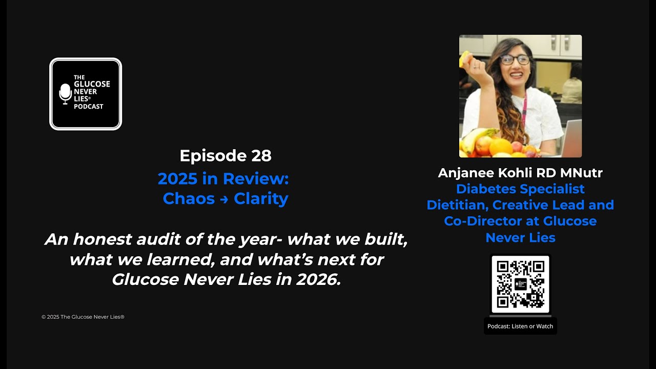28 — Then Glucose Never Lies 2025 in Review: Chaos → Clarity