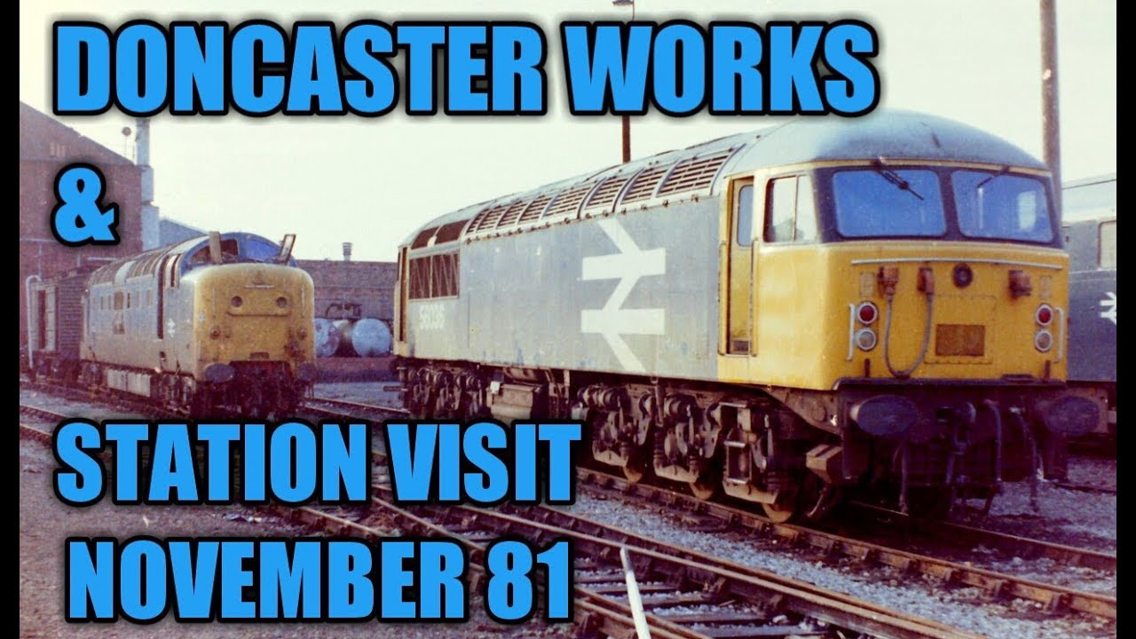 Doncaster Works & Station Visits - 08/11/81