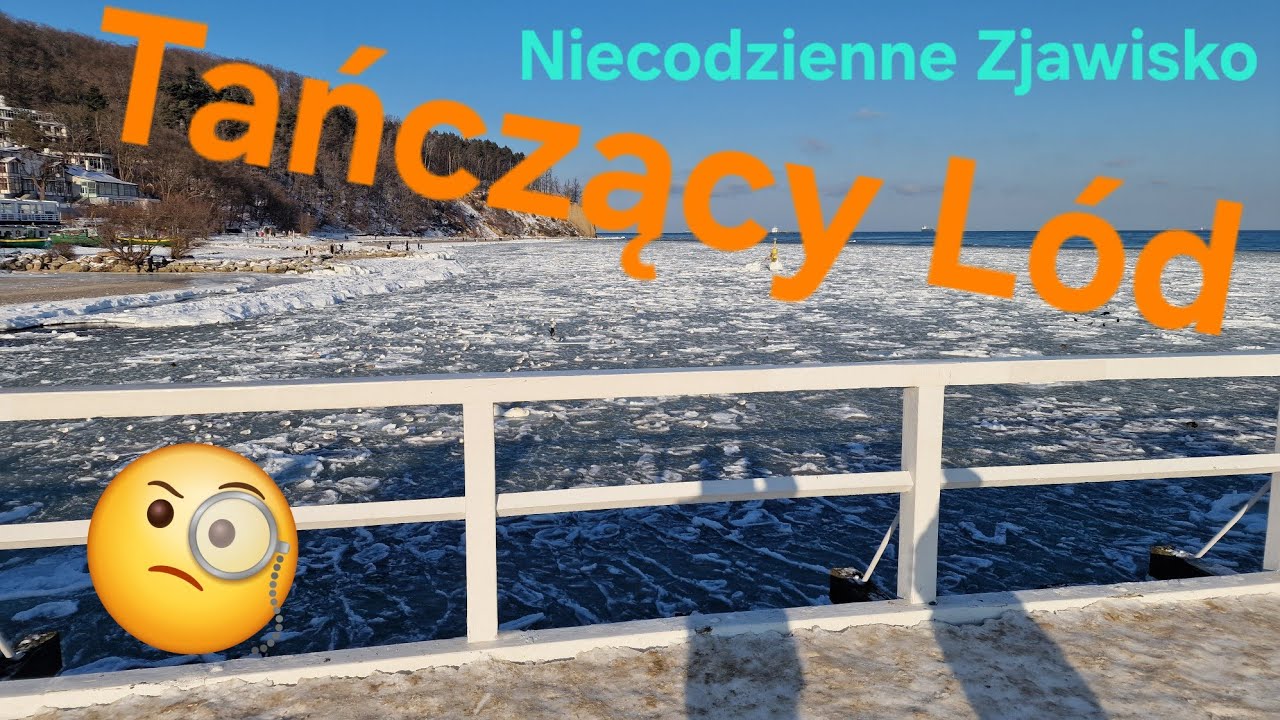 LÓD TAŃCZY zjawiskowo, Zatoka Gdańska zamarza, widok z mola w Orłowie, Gdynia zima 2026