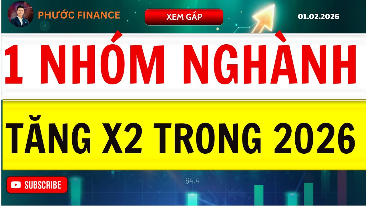 🔴1 NHÓM NGHÀNH TĂNG X2 TRONG NĂM 2026 |MUA GẤP| PHƯỚC FINANCE