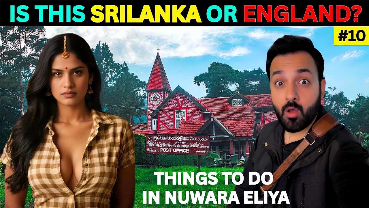 Travel Guide to Nuwara Eliya | Top things to do in Nuwara Eliya Srilanka | Nuwara Eliya Vlog