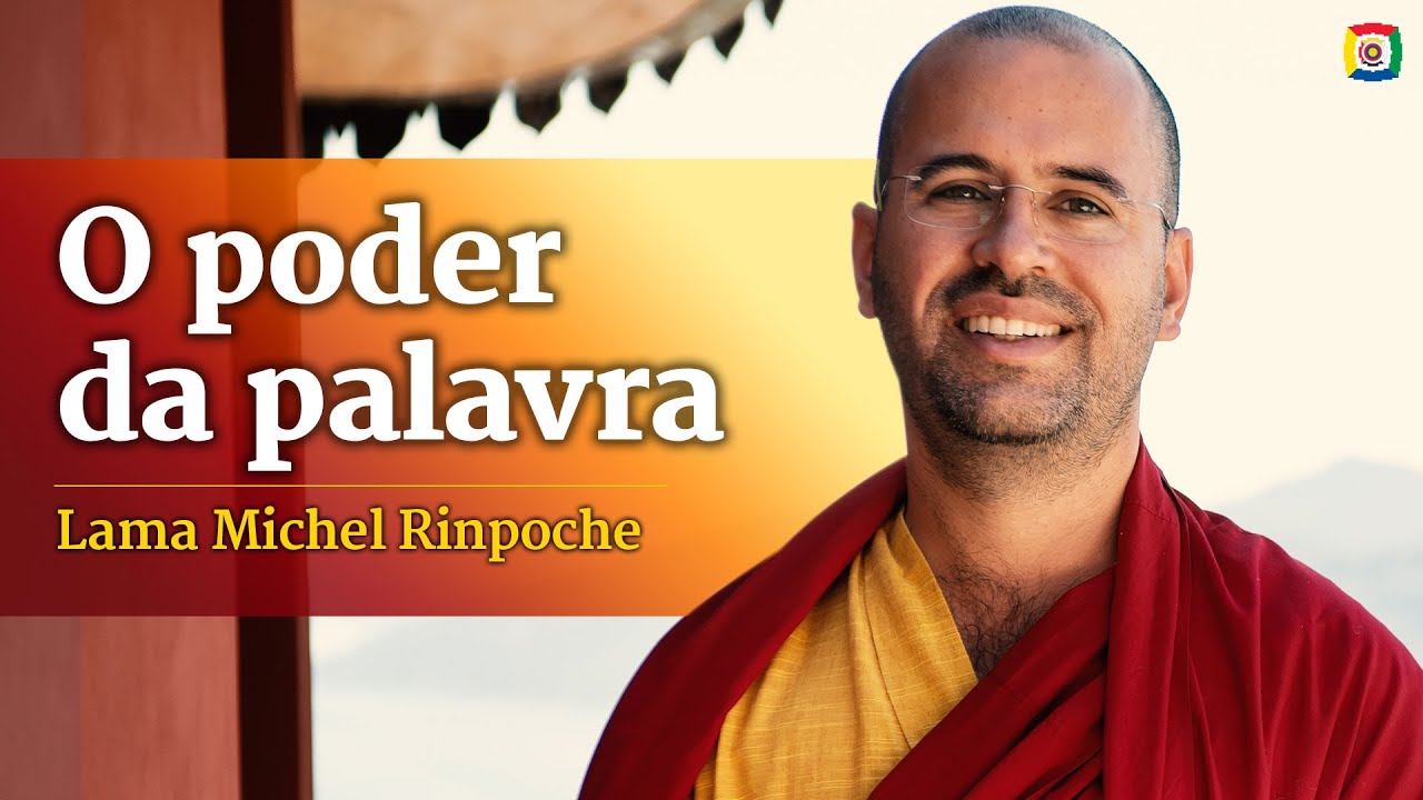 O poder da palavra - Palestra de boas vindas com Lama Michel Rinpoche