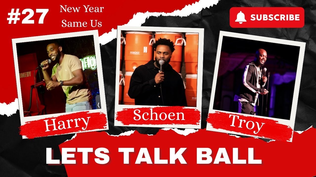 New Year Same Us  | Lets Talk Ball Ep.27