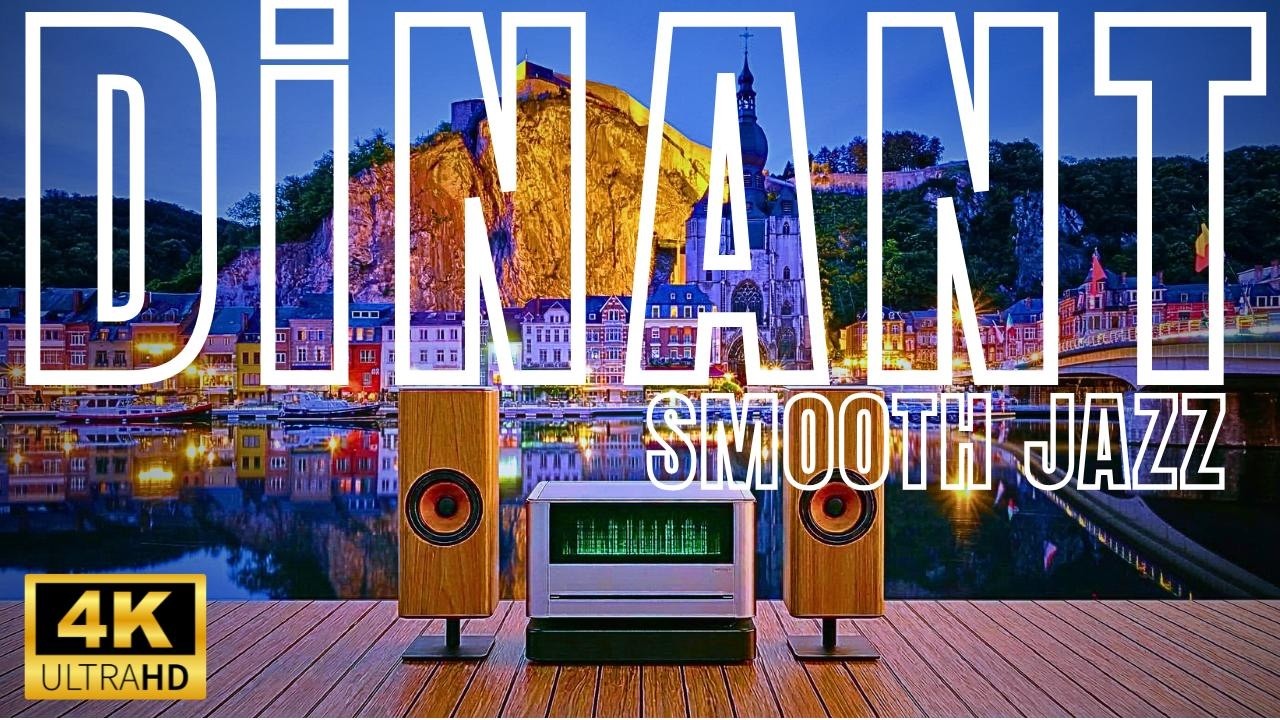 DINANT Night Smooth Jazz 🌙 4K Belgium Meuse River Lounge Music for Relax, Study & Sleep