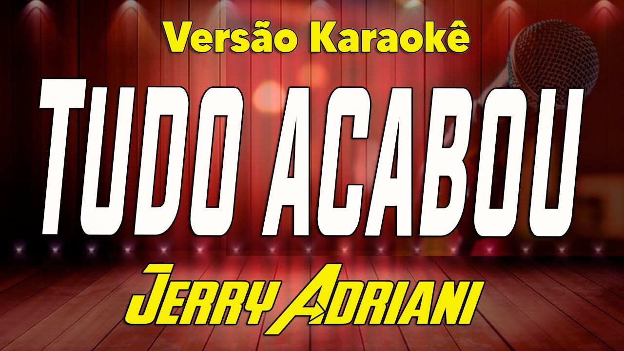 Jerry Adriani - Tudo Acabou - Karaokê