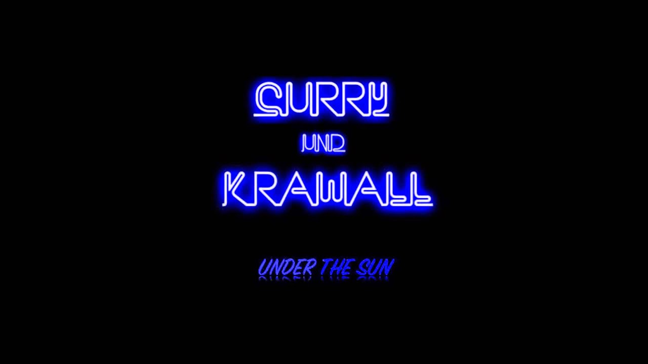 Curry & Krawall - Under the sun (Original Mix)