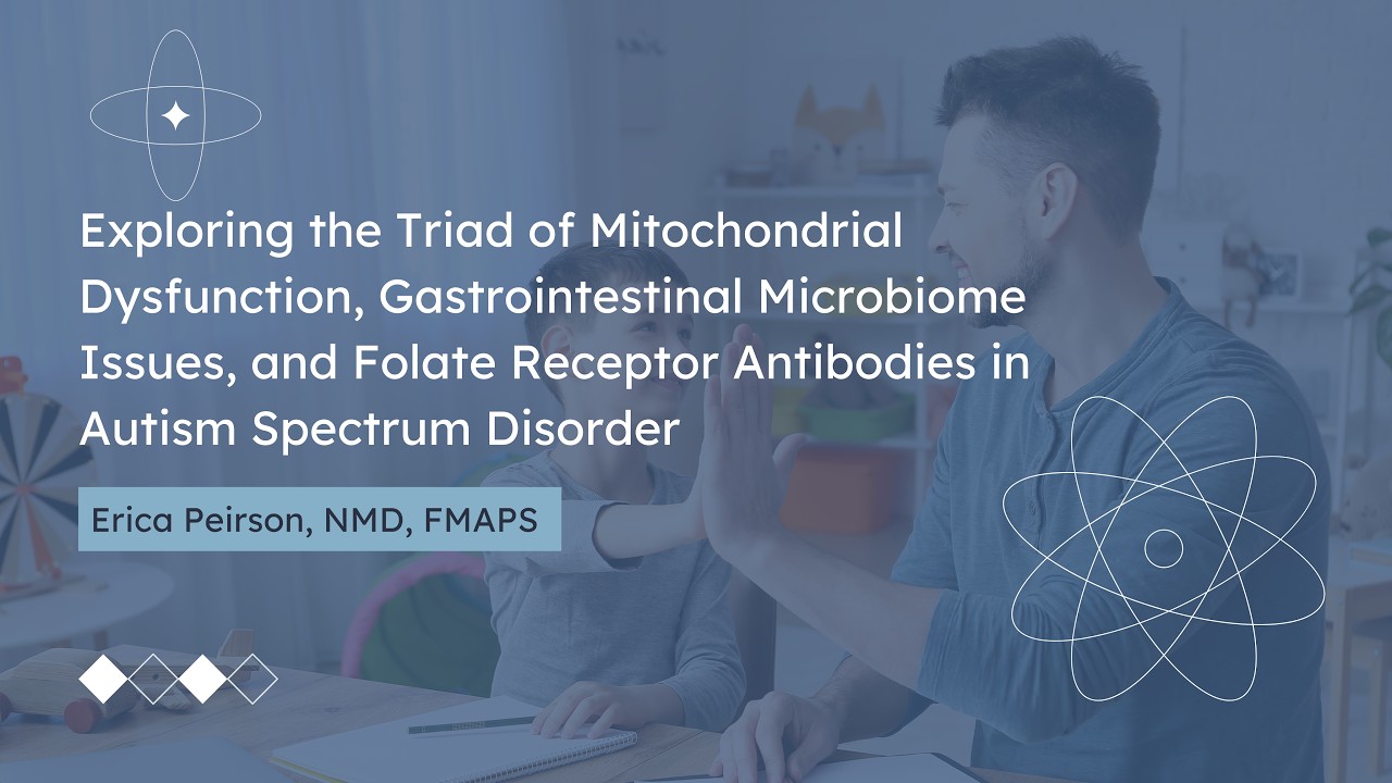 Triad: Mitochondrial Dysfunction, Gut Microbiome Imbalance, and Folate Receptor Antibodies in ASD