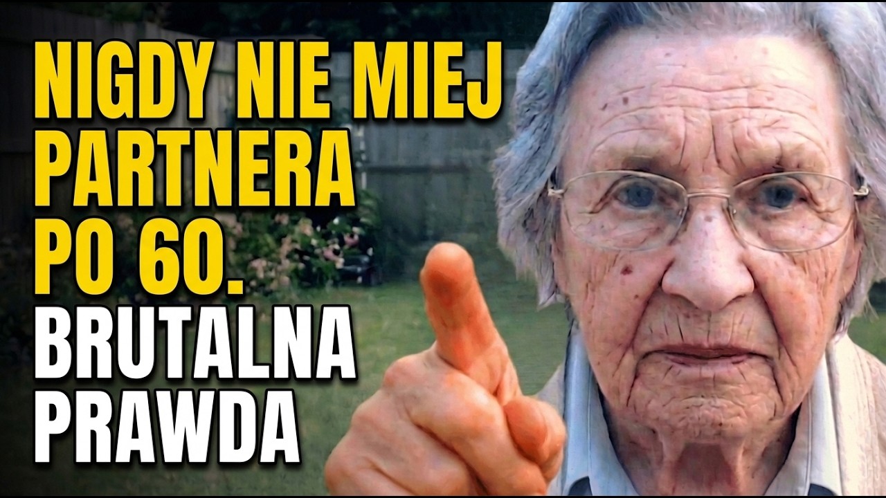 Nigdy Nie Miej Partnera Po 60 (Brutalna Prawda 83-Letniej Kobiety)