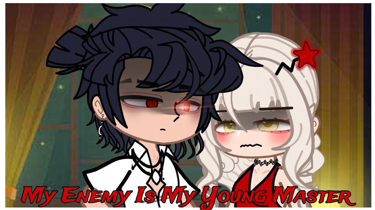 My Enemy Is My Young Master | Gacha Club Mini Movie