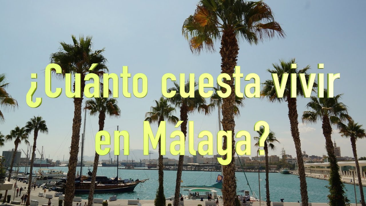 ¿Cuánto cuesta vivir en Málaga?
