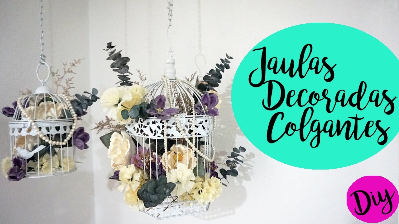 Jaulas Decoradas Colgantes ¡Te enseño a hacerlas!
