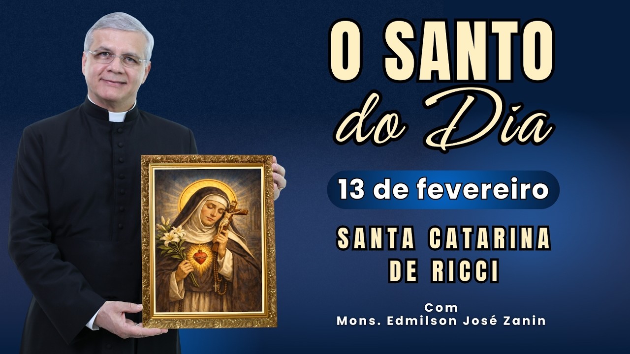 SANTO DO DIA - 13 FEVEREIRO: SANTA CATARINA DE RICCI