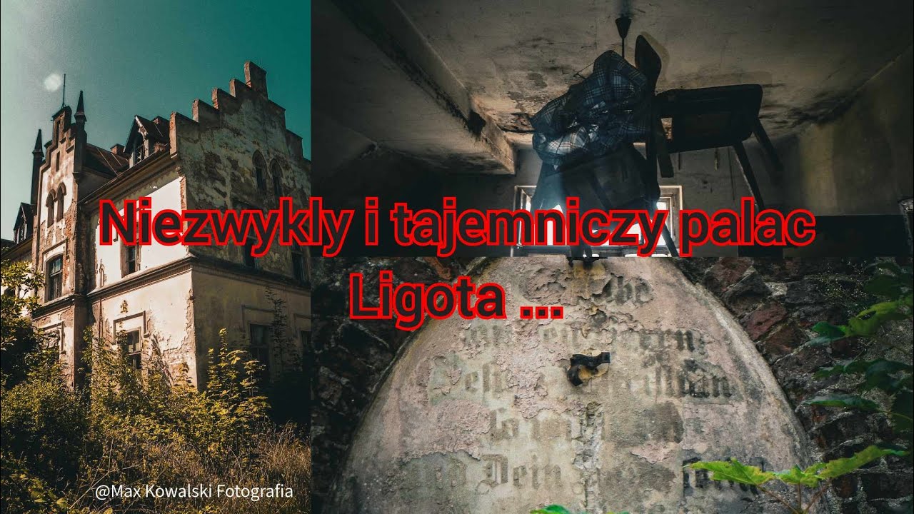 Niezwykły i tajemniczy pałac Ligota ...