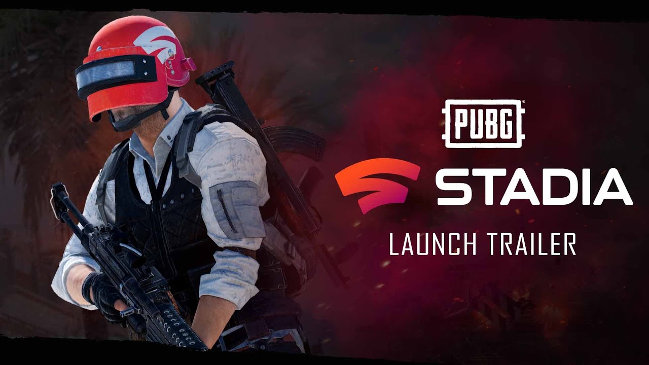 PUBG X STADIA &ndash; Official Launch Trailer