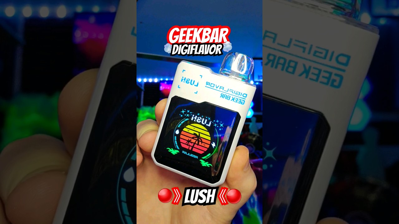 GeekBar Vape 💨 Lush Digiflavor