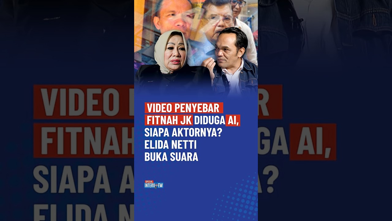 Video Penyebar Fitnah JK Diduga AI, SIAPA AKTORNYA? Elida Netti Buka Suara | SPECIAL INTERVIEW