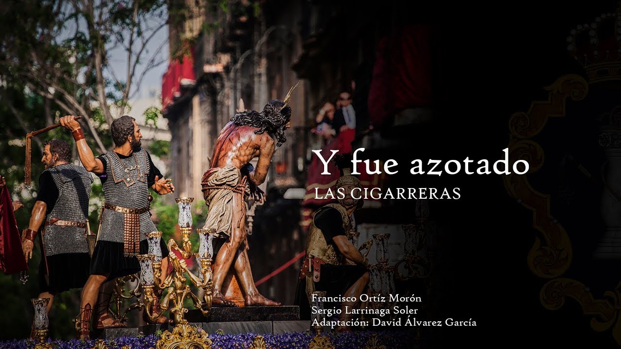 Y fue azotado | Las Cigarreras