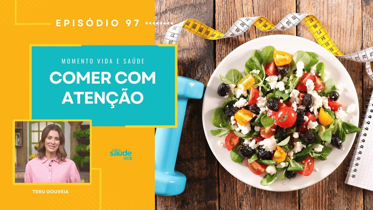 EP 97 - COMER COM ATENCAO | MOMENTO VIDA E SAÚDE