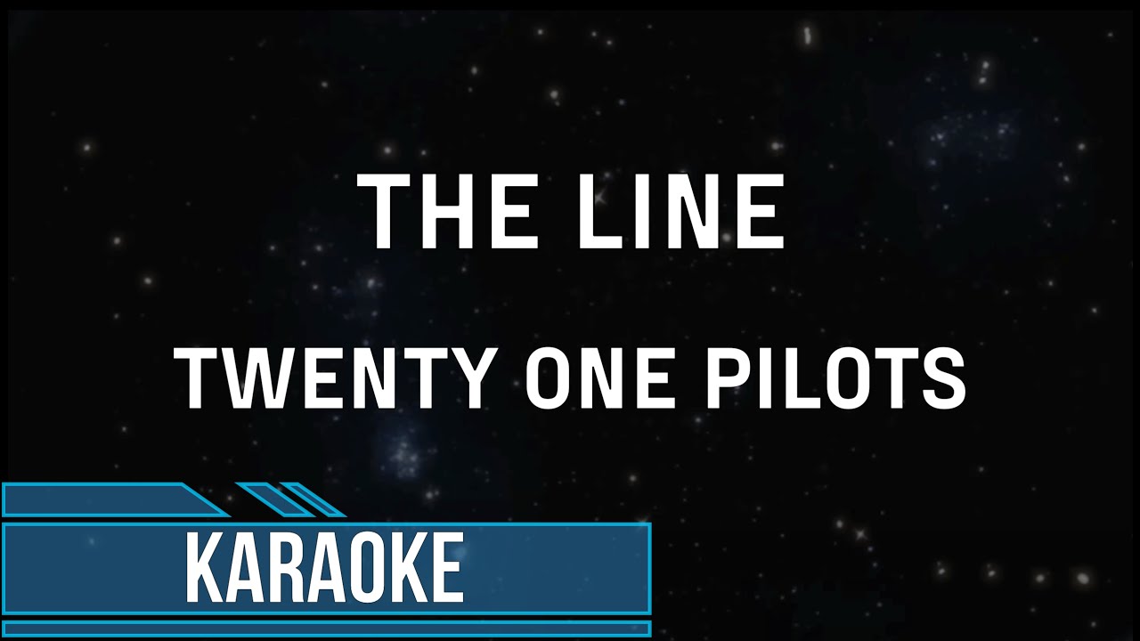 Twenty One Pilots – The Line (Karaoke)
