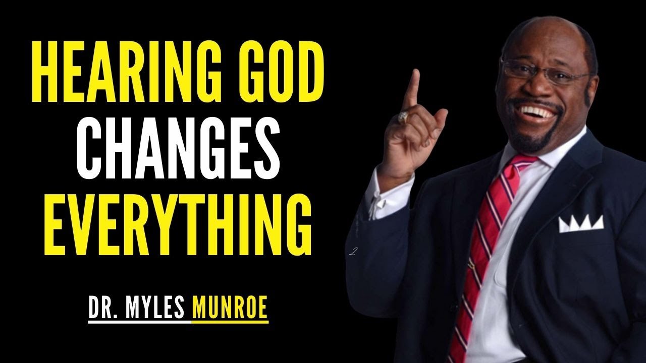 If You Can Hear God Clearly, This Will Change Everything | Dr. Myles Munroe Kingdom Principles
