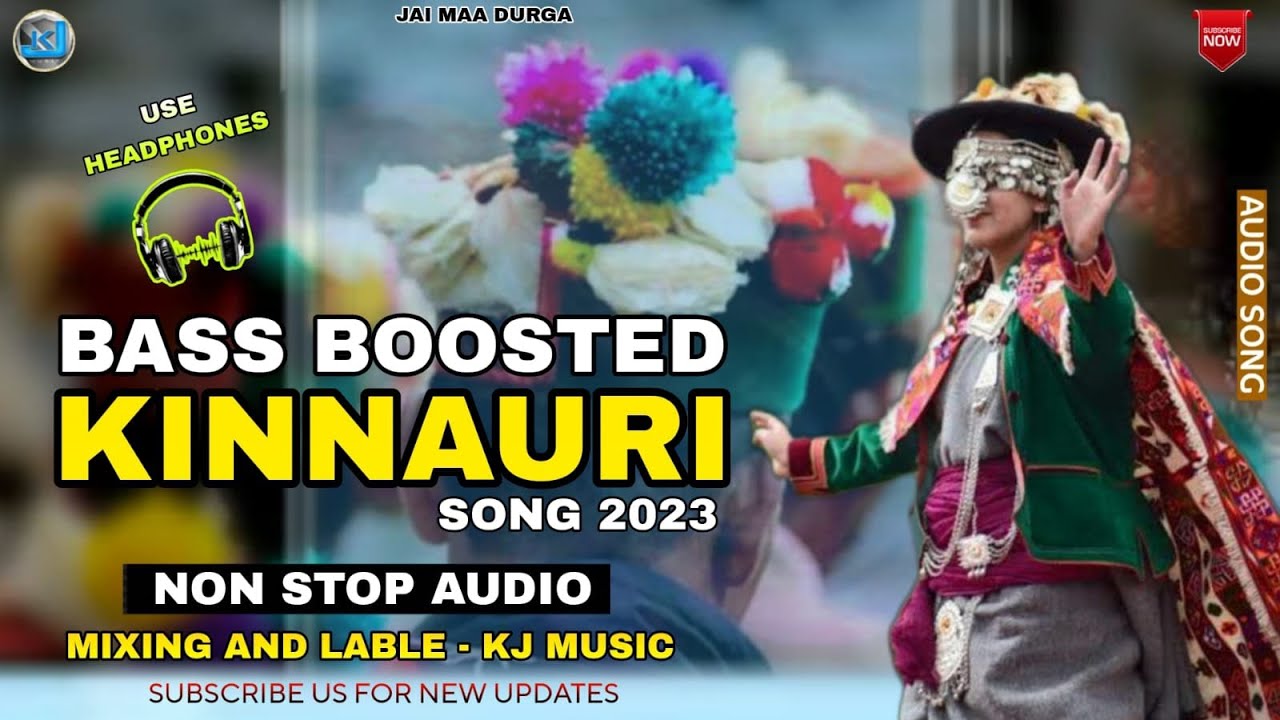 New Bass Boosted 🔥🔥🔥Latest  Kinnauri Song 🔥2023🔥 ||Kj Music mixing