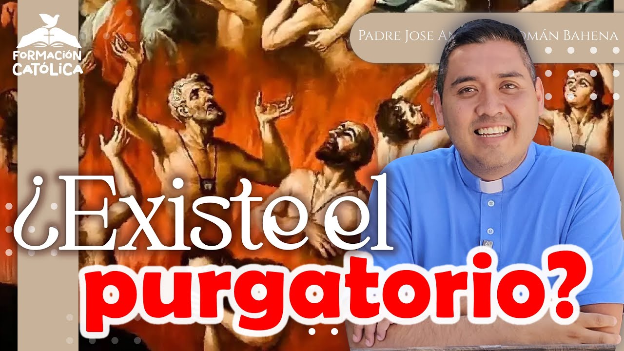 El Purgatorio Existe?🤔😵 | Formación Católica✏️📚|Padre José Antonio Román