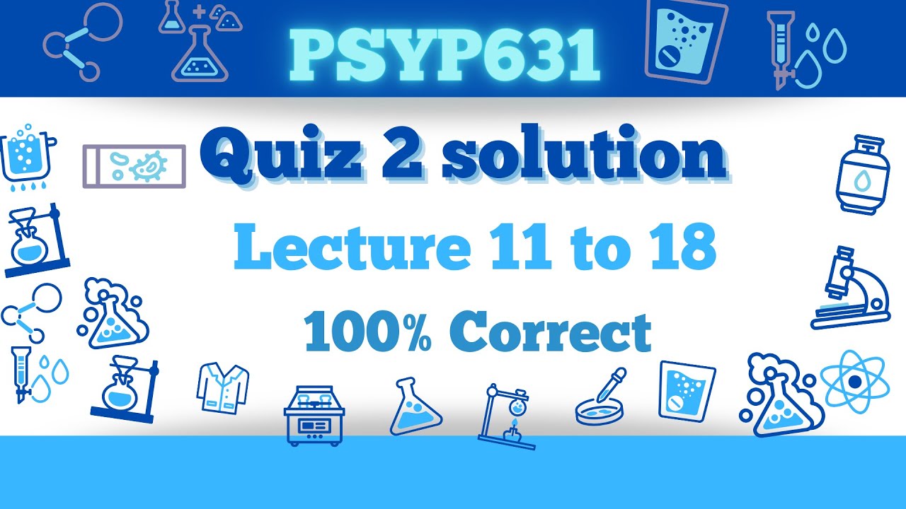 PSYP631 Quiz 2 solution_Lesson 11 to 18 MCQs_Fall 2023_100% correct