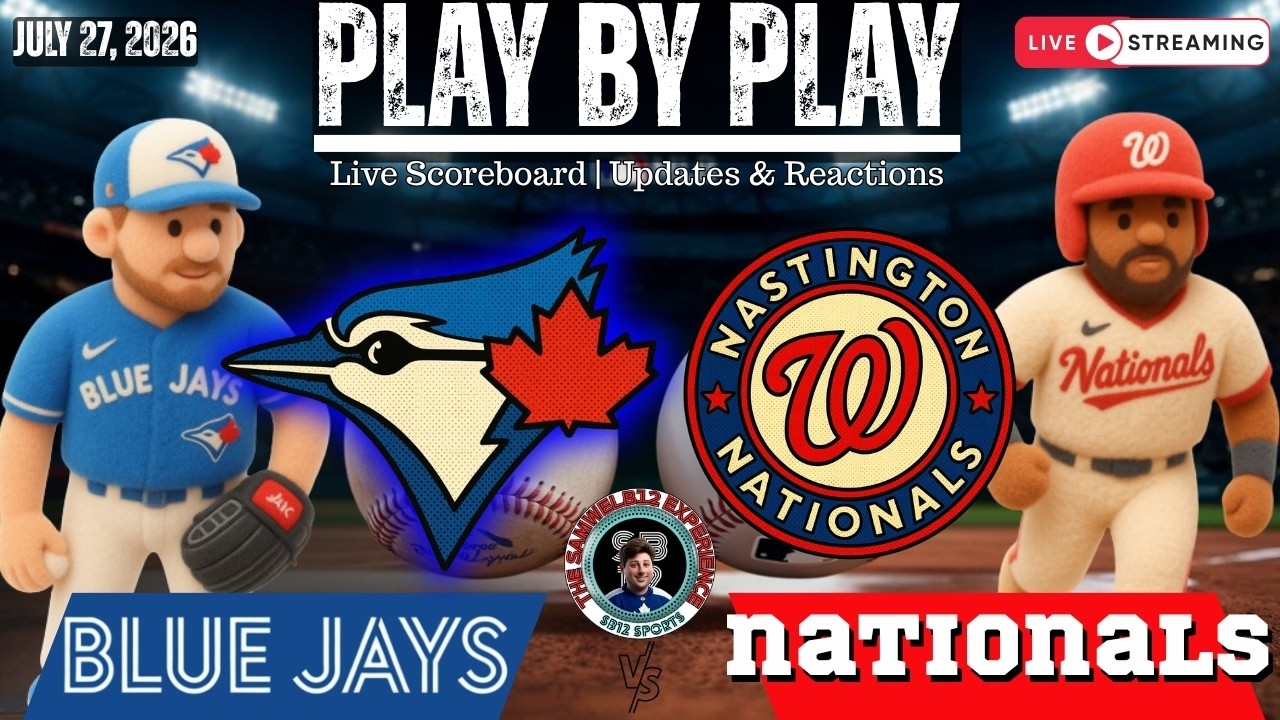 🧢 LIVE:  TORONTO BLUE JAYS vs WASHINGTON NATIONALS MLB Play by Play and Reactions!
