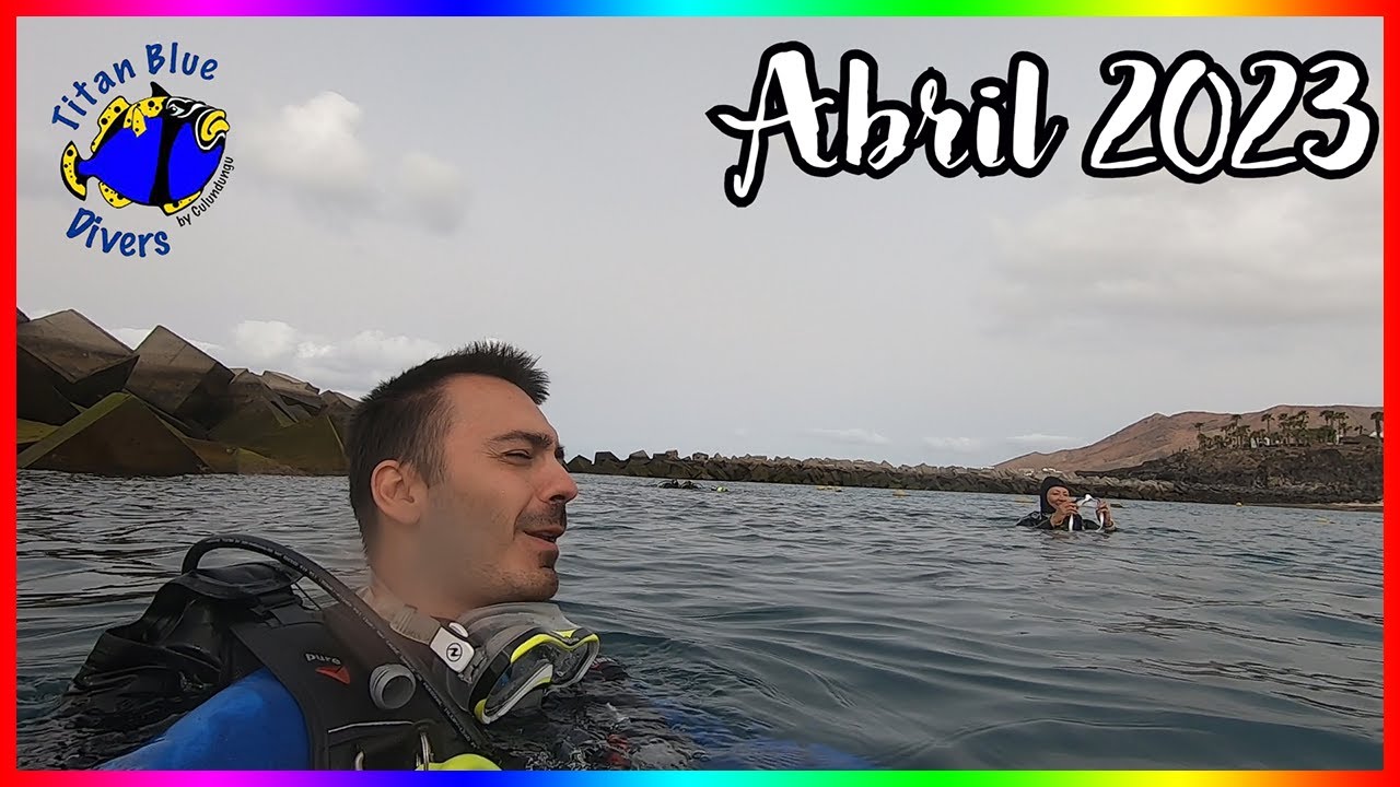 Abril 2023 | Titan Blue Divers | Lanzarote
