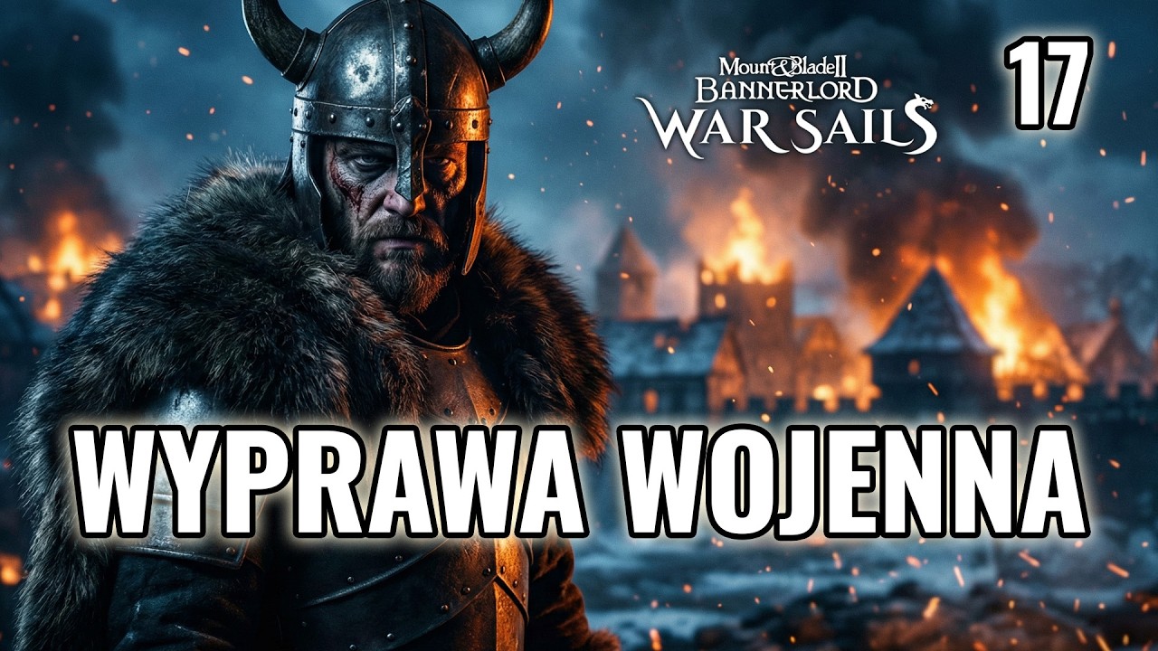 Mount & Blade 2 War Sails PL #17 🏰WYPRAWA NA KONTYNENT - Żelazna Horda  - GAMEPLAY PL