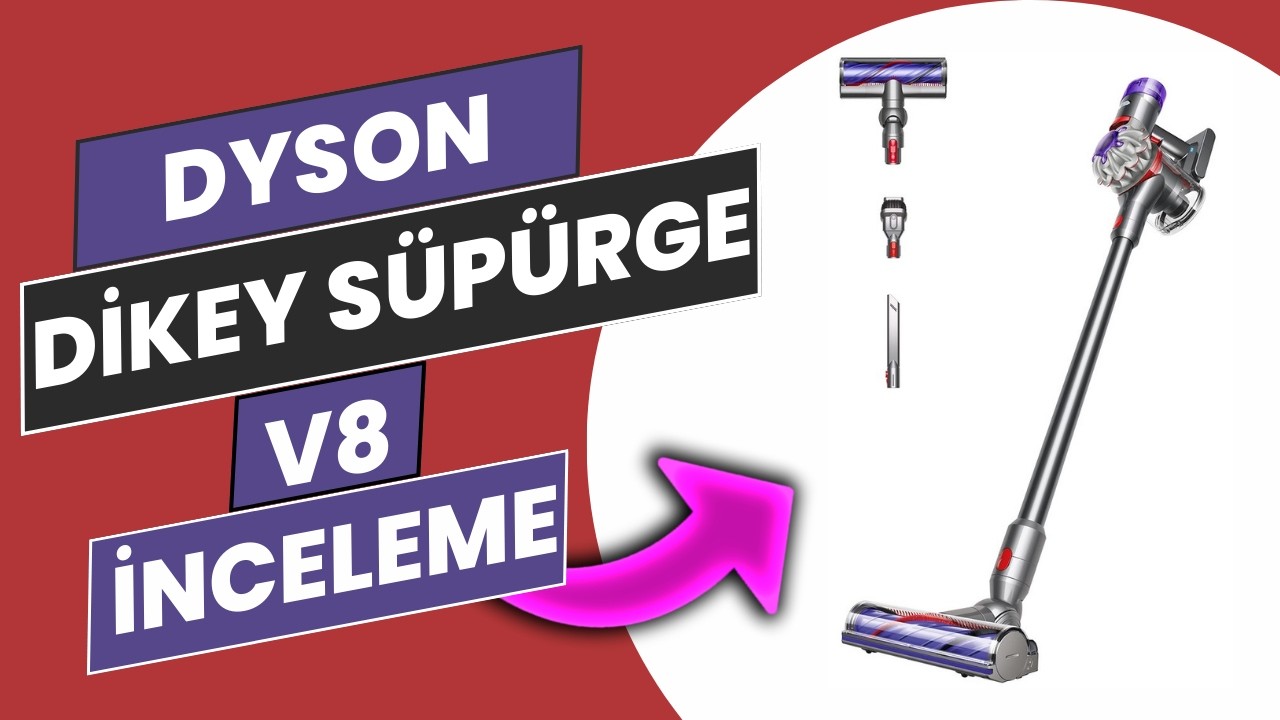 2025 YILINDA DYSON V8 ALINIR MI?  DYSON V8 ŞARJLI DİKEY SÜPÜRGE KUTU AÇILIMI ve İNCELEME!