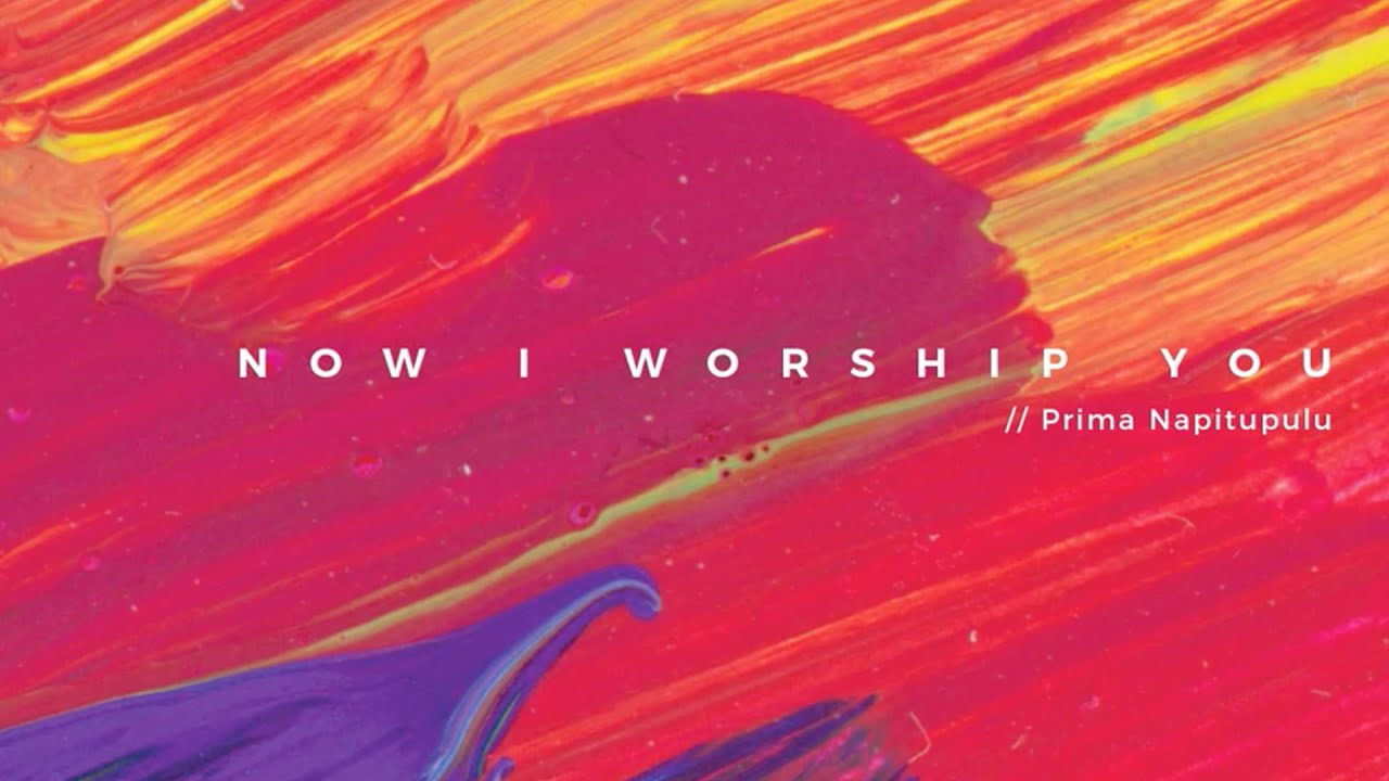 Now I Worship You - Intimately Known (Official Lyrics Video)