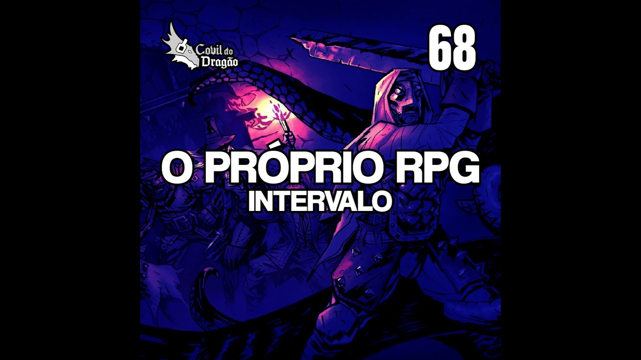 068 - O Próprio RPG - Intervalo