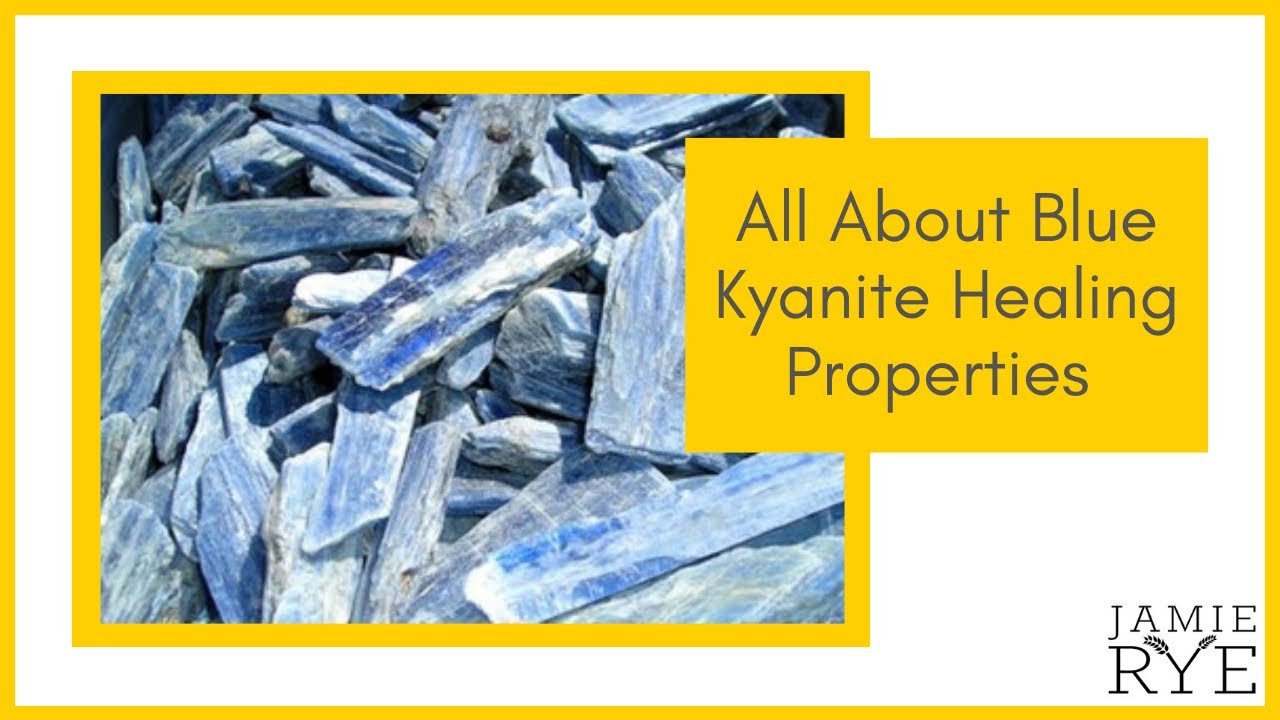 All About Blue Kyanite Healing Properties [Learn Crystal Healing]