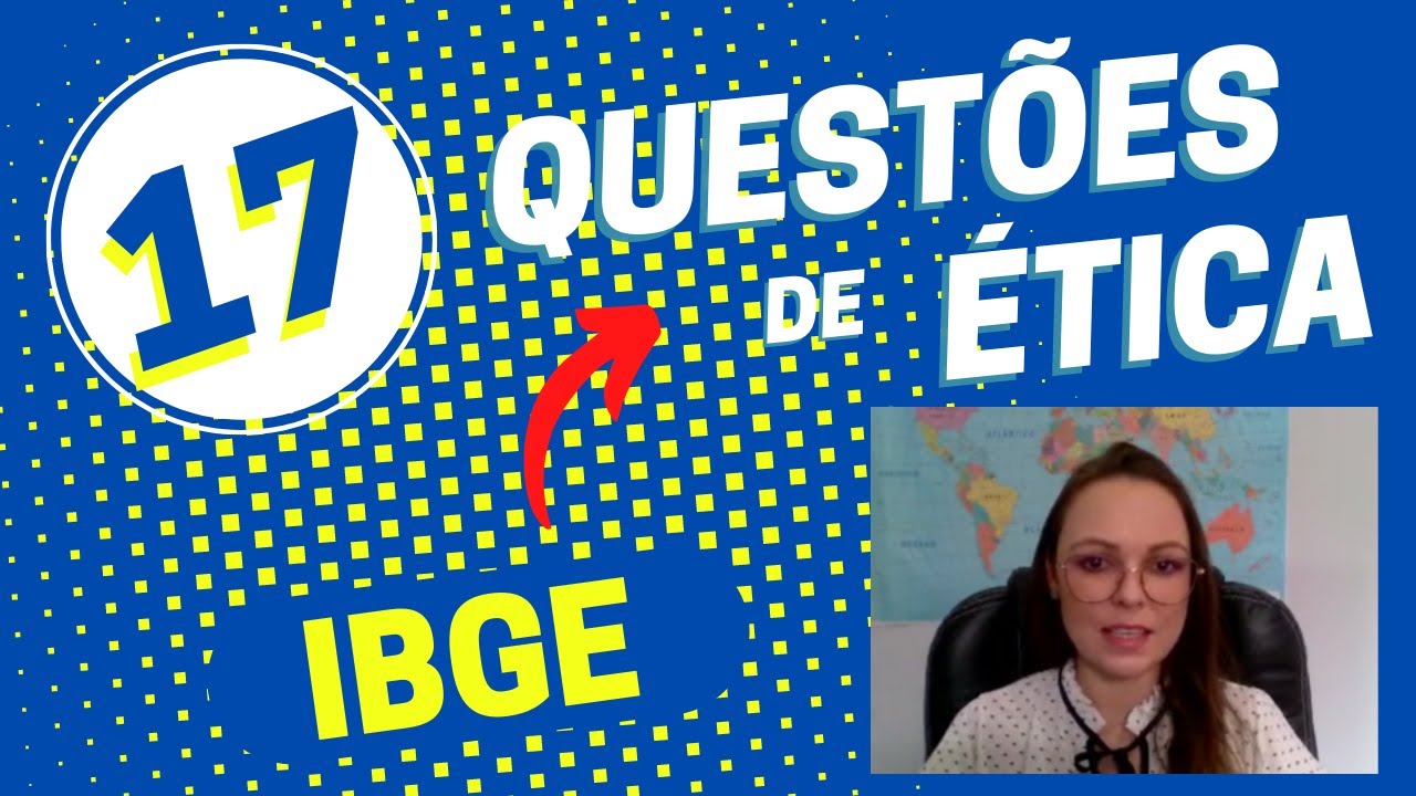 17 QUEST&Otilde;ES de &Eacute;TICA - CONCURSO IBGE 2022 | RECENSEADOR | ACM | ACS