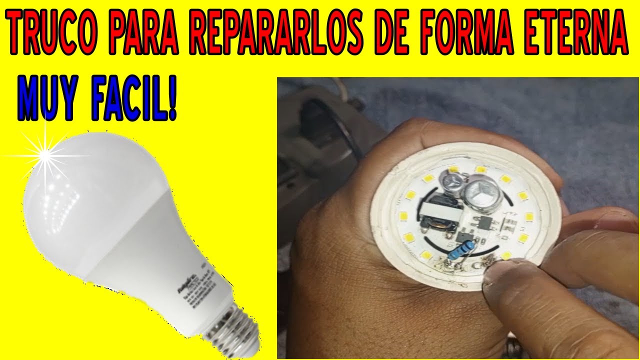 CON ESTE TRUCO PARA REPARAR FOCOS LED VAS A HACER QUE SEAN ETERNOS, Y ES MUY FÁCIL!!