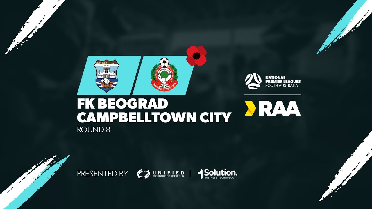 #RAANPLSA | RD8 - FK Beograd v Campbelltown City 2024