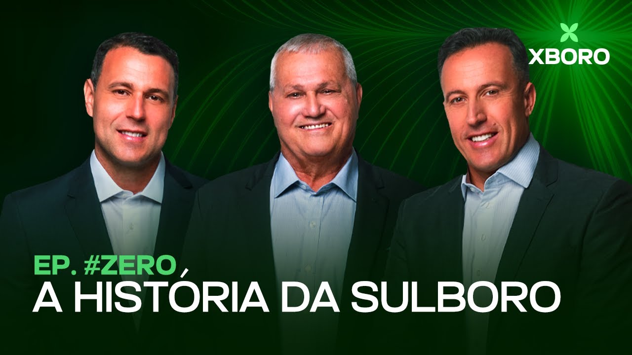 A HISTÓRIA DA SULBORO - XBORO Podcast #ZERO