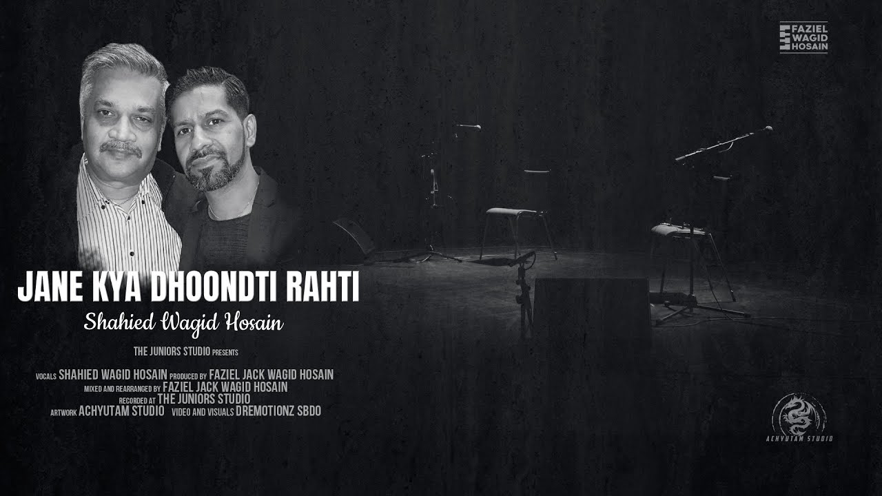 Jane Kya Dhoondti Rahti II Shahied Wagid Hosain II Faziel Wagid Hosain