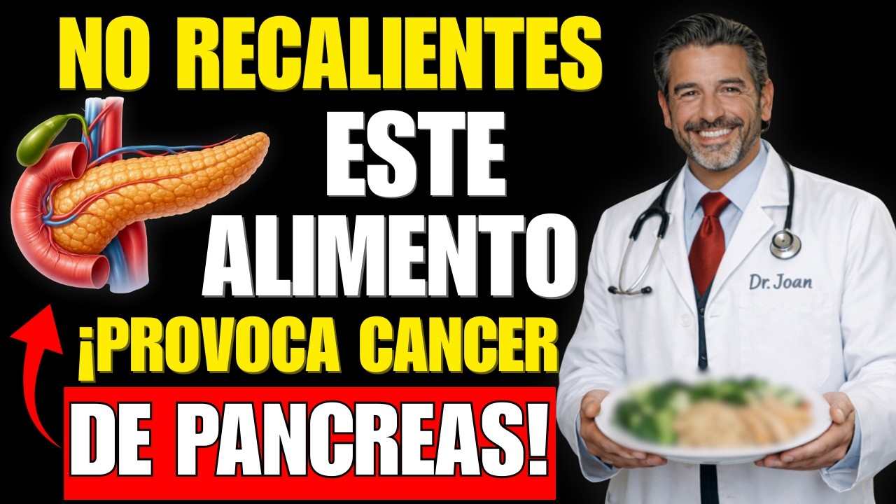 El Médico Revela: 5 Alimentos Recalentados que Aumentan Cáncer de Páncreas