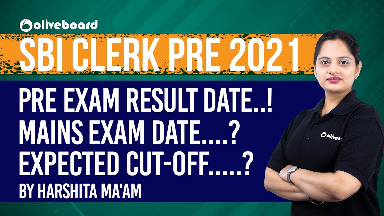 SBI Clerk Result 2021 Date || SBI Clerk Mains Exam Date 2021 || SBI Clerk Pre Cut off 2021