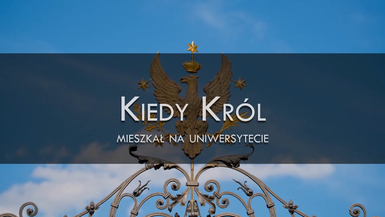 Kiedy król mieszkał na Uniwersytecie / When the king lived on today’s University campus