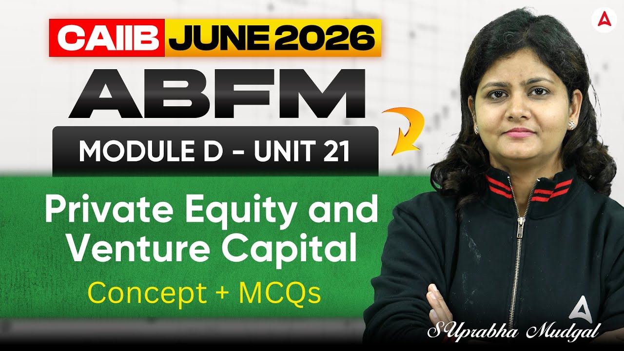 CAIIB ABFM 2026 | ABFM Module D | UNIT 21 Private Equity and Venture Capital | CAIIB June 2026
