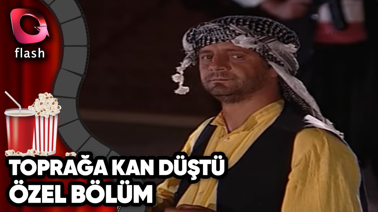 Toprağa Kan Düştü Özel Bölüm | Flash Tv
