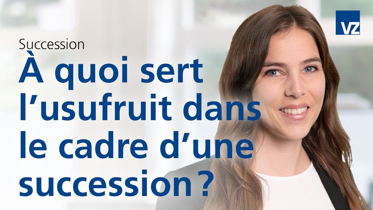À quoi sert l’usufruit dans le cadre d’une succession?